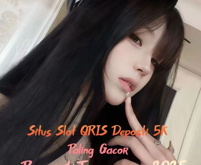 5 Tips Menang di Slot QRIS Deposit 5K, Buktikan Keuntungannya!